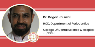 College Of Dental Science & Hospital, HOD, Department of Periodontics: Dr. Gagan Jaiswal Interview